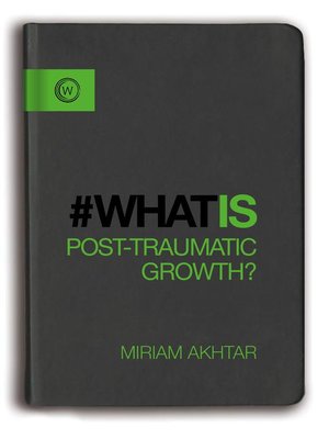 cover image of What is Post-Traumatic Growth?